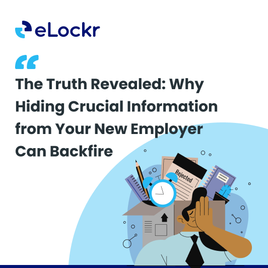Why Hiding Crucial Information from New Employer Can Backfire