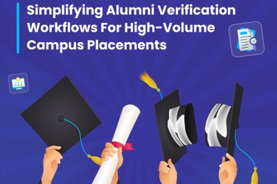 Simplifying Alumni Verification Workflows For High-Volume Campus Placements